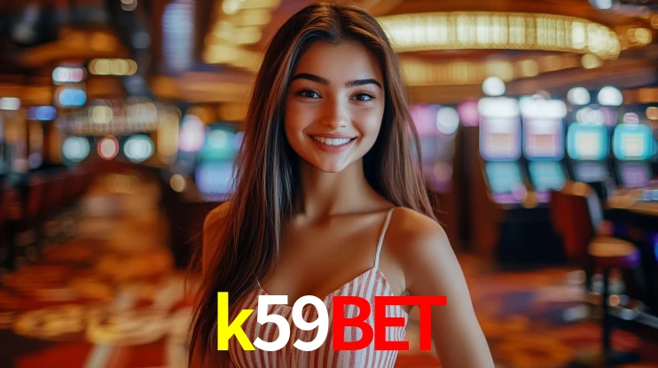 k59bet: Jogos de Caça-Níqueis-Altas Recompensas, Roleta-Velocidade, Blackjack-Desafios Máximos
